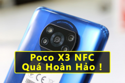Đánh Giá Poco X3 NFC: Quá Hoàn Hảo!