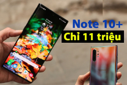 Tin mình đi, mua Samsung Note 10+ Mỹ thời điểm này là hời lắm rồi