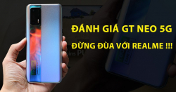 Đánh giá Realme GT NEO 5G: Máy ngon giá rẻ thế này, Xiaomi làm sao theo nổi