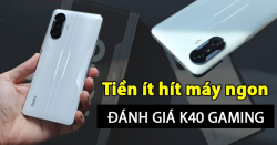 Đánh giá Redmi K40 Gaming: Ít tiền cũng mua được máy cày game ngon