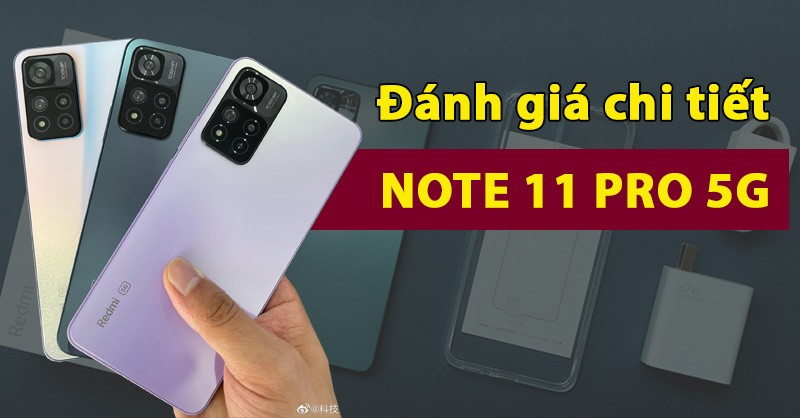 Đánh giá Redmi Note 11 Pro 5G: Thực tế có như KỲ VỌNG