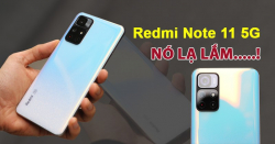 Đánh giá Redmi Note 11 5G: Nó lạ lắm...cứ bị ngon đấy!