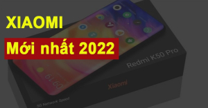 Đây là 30+ điện thoại Xiaomi mới nhất 2022: Cập nhật liên tục, báo giá rẻ nhất