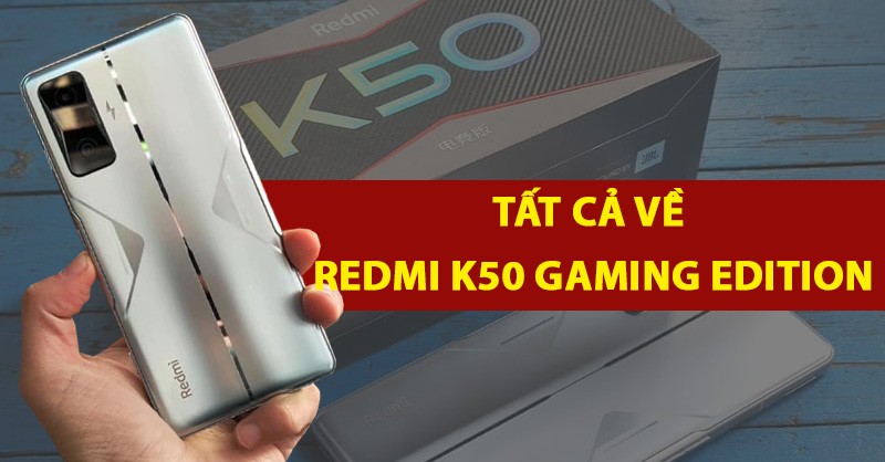 Review Redmi K50 Gaming: Snap 8 Gen 1, sạc nhanh 120W, giá chỉ 1 tháng lương