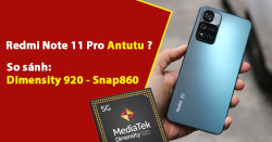 Điểm Antutu Redmi Note 11 Pro: So sánh Dimensity 920 vs Snapdragon 860