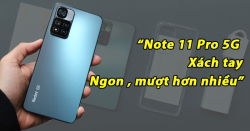 4 lý do nên mua Redmi Note 11 Pro 5G xách tay thay vì chính hãng