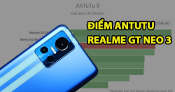 Điểm Antutu Realme GT NEO 3: Điểm ngang Snap888, game mượt, đặc biệt không nóng