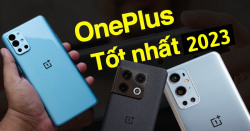 TOP 6 điện thoại OnePlus mới nhất, cấu hình khủng giá rẻ nhất 2023