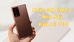 Note 20 Ultra 5G Mỹ khác gì chính hãng? Rẻ hơn đến 10 triệu liệu có nên mua?