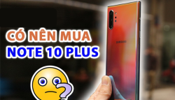 Samsung Note 10 Plus Mỹ liệu còn là lựa chọn tốt trong năm 2023?