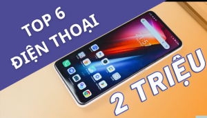 Top 10 điện thoại 2 triệu tốt nhất 2025: game khoẻ, pin trâu dùng cả ngày