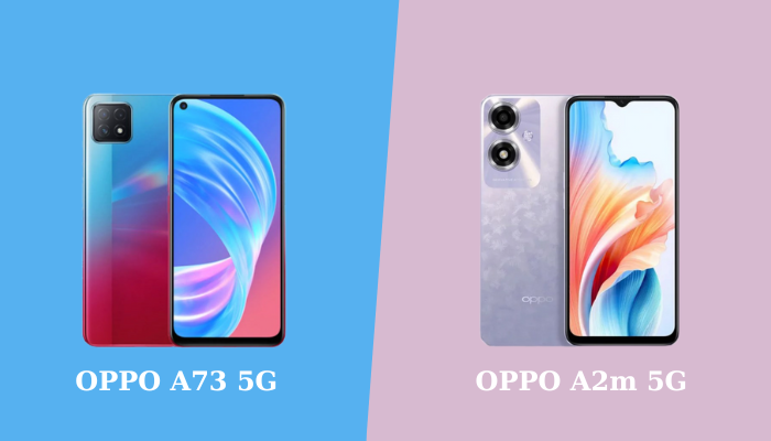 So sánh OPPO A73 5G và OPPO A2m 5G: Cùng tầm giá thì chọn bản nào?
