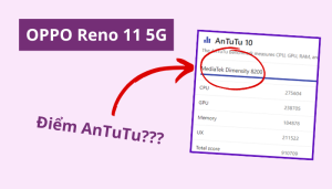 OPPO Reno11 5G AnTuTu: Chip Dimensity 8200 hơn 900 nghìn điểm chuẩn