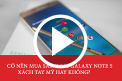 Có nên mua Samsung Galaxy Note 5 Xách Tay Mỹ hay không ?