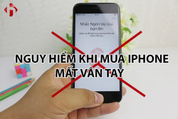 Nguy hiểm khi mua iPhone Cũ mất vân tay