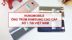 HungMobile - Ông trùm Samsung cao cấp số 1 tại Việt Nam